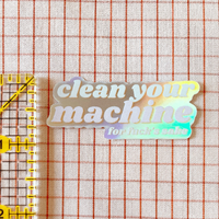 Clean Your Machine Holographic Sticker