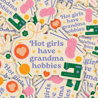 Hot Girls Have Grandma Hobbies™ Sticker