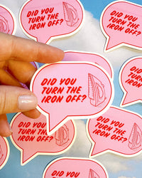 Did you turn the iron off? Sticker