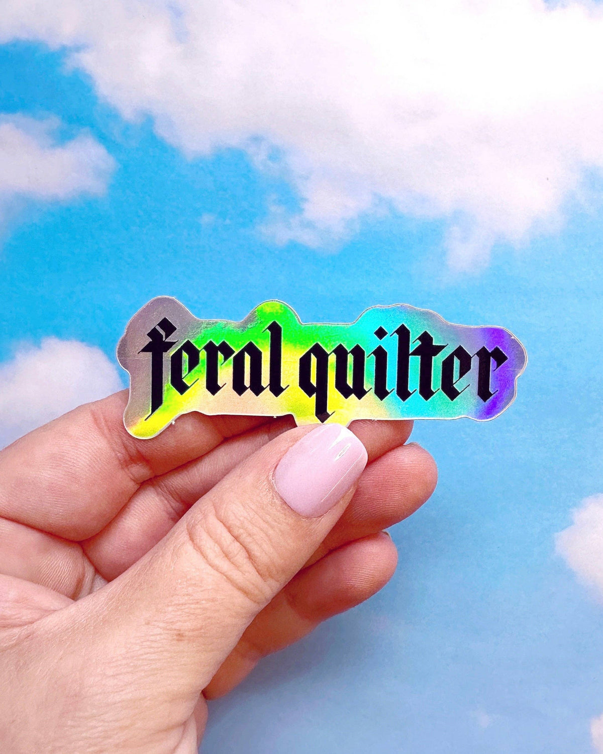 Feral Quilter Holographic Sticker