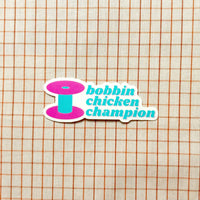 Bobbin Chicken Champion Sticker