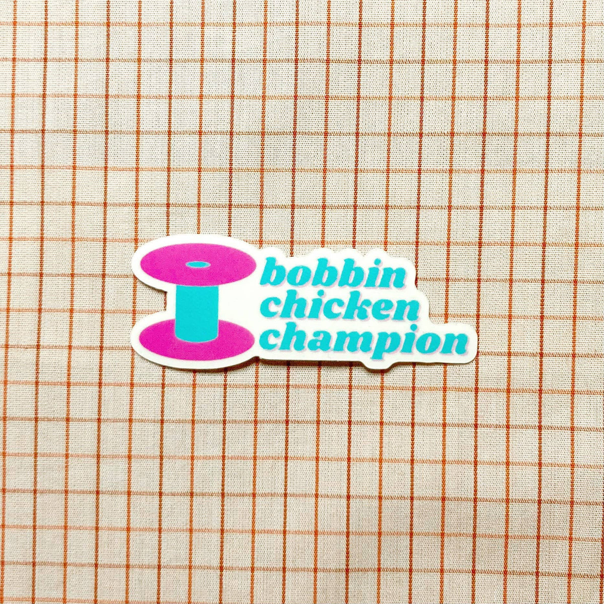Bobbin Chicken Champion Sticker