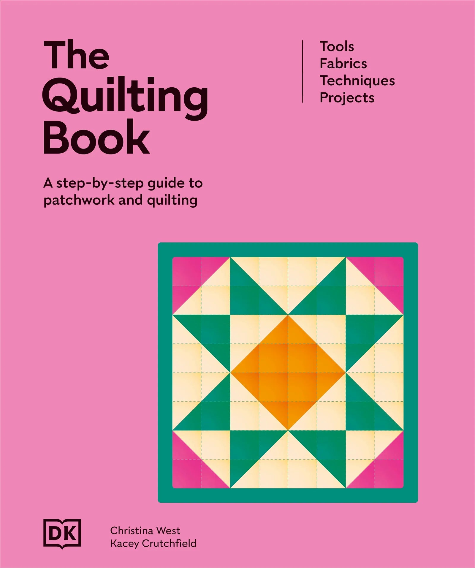 The Quilting Book by Christina West & Kacey Crutchfield